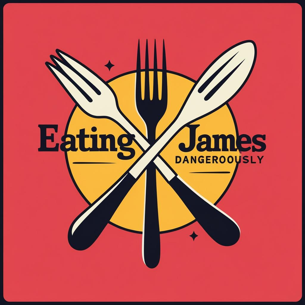 Eating James Dangerously